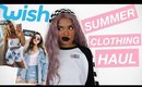 Wish Haul Part II! Summer Clothing Try On and Review