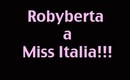 Robyberta a....Miss Italia 2011!!!!!