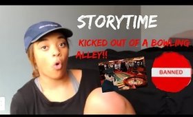 I GOT KICKED OUT OF A BOWLING ALLEY? STORYTIME
