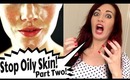 HOW TO : STOP OILY SKIN! Top Management & Control Tips | Oily & Acne Prone Skin | Part 2!