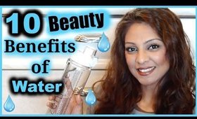 10 Beauty Benefits of  Water │ Skin, Hair, Mood, Energy, Eyes + More