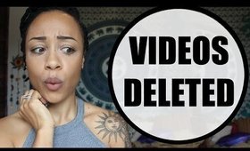 My Videos Were Deleted!!