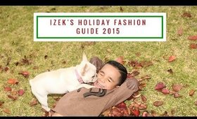 Izek's Holiday Fashion Guide 2015 | Dulce Candy