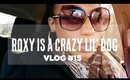 VLOG #15 | Roxy is a CRAZY!