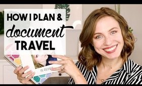 How I Plan & Document Travel