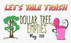Dollar Tree Empties | Trash Talkin' May 2019 | PrettyThingsRock