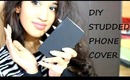 DIY Studded Phone Cover ~ Studs & Spikes