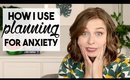 How I Use Planning to Help with My Anxiety