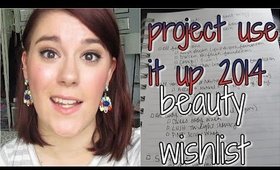 Project Use It Up 2014: Beauty Wishlist