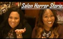 Hair Talk - Salon Horror Stories (Why We Don't Like Going To Hair Salons)
