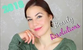 My 2018 Beauty Resolutions