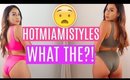 I SPENT $400 ON HOTMIAMISTYLES.. ARE THEY SERIOUS?