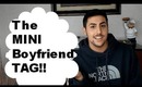 The MINI Gay Boyfriend TAG!!