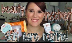 Beauty Investment: Skin Care Routine