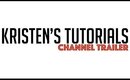 Kristen's Tutorials - Channel Trailer