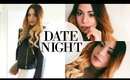 Get Ready With Me Date Night