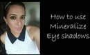 How to use Mineralize Eye shadows
