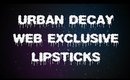 UrbanDecay.com Exclusive Lipsticks - with lip swatches