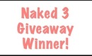 Naked 3 Giveaway Winner!