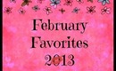 February Favorites! 2013