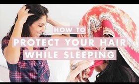 How To Protect Your Hair While Sleeping