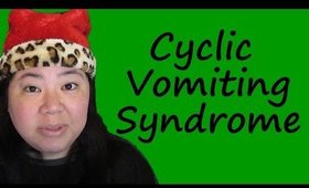 Storytime:  Cyclic Vomiting Syndrome AKA Abdominal Migraines