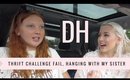 Daily Hayley | Hanging With My Sister, Thrift Challenge FAIL