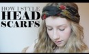 How I Style: Headscarfs