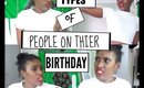 TYPES OF PEOPLE ON THEIR BIRTHDAY