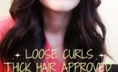 Tutorial: QUICK Loose Curls | THICK Hair Approved