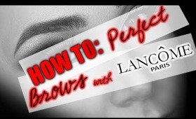 How To: Perfect Brows w/ Lancôme