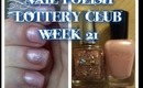 Nail polish lottery club week 21