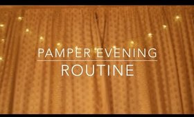 Pamper Evening Routine | Jesscahhlois