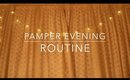 Pamper Evening Routine | Jesscahhlois