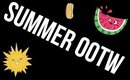 SUMMER OOTW // OUTFITS OF THE WEEKEND