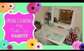 Spring Cleaning & Organizing my Makeup Vanity