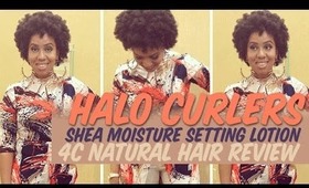 Capelli Care Halo Rollers & Shea Moisture Setting Lotion Review (4C Natural Hair)