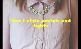 How I Style Pastels And Lights