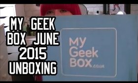 My Geek Box June 2015 Unboxing - Exclusive Funko Pop!