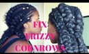 How to REPAIR Frizzy Cornrows