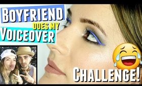 FUNNY AF BOYFRIEND DOES MY VOICEOVER CHALLENGE, boyfriend does my voiceover challenge for my makeup