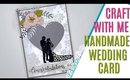 Wedding Card Craft With Me & Project Share, DAY 4 of 14 Days of Crafty Valentines Day