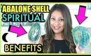 SPIRITUAL BENEFITS OF ABALONE SHELLS!
