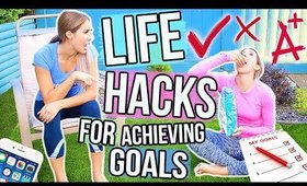 LIFE HACKS for Achieving Your Goals