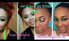 Pop Of Color Eye Tutorial Collab - TeaseBlendGlam/Martinique757