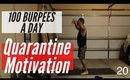 DAY 20 OF QUARANTINE - 100 BURPEES A DAY!
