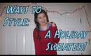Ways to Style A Holiday Sweater