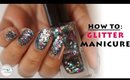 HOW TO: Apply Glitter Nail Polish | Glitter Manicure (EASY) -by Stacey Castanha