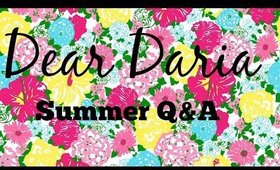 Dear Daria l Summer Q&A
