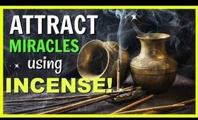 ATTRACT AMAZING CHANGES IN YOUR LIFE USING INCENSE! │ LAW OF ATTRACTION